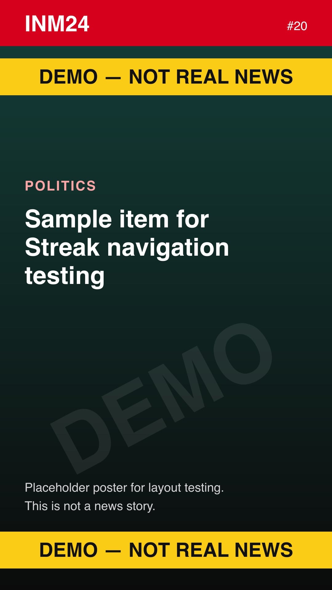 Demo placeholder poster labelled "Demo — not real news": Sample item for Streak navigation testing